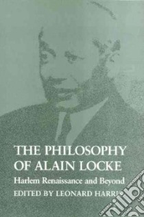 Philosophy of Alain Locke libro in lingua di Harris Leonard (EDT)