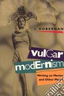 Vulgar Modernism libro in lingua di Hoberman J.