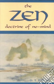 The Zen Doctrine of No Mind libro in lingua di Suzuki Daisetz Teitaro, Humphreys Christmas (EDT)