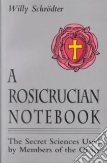 A Rosicrucian Notebook libro in lingua di Schrodter Willy
