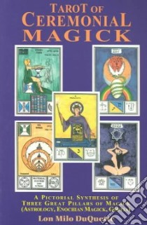 Tarot of Ceremonial Magick libro in lingua di Duquette Lon Milo