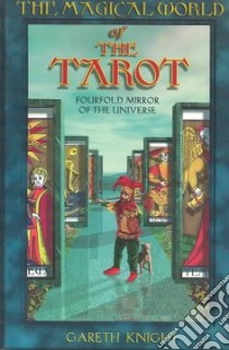 The Magical World of the Tarot libro in lingua di Knight Gareth