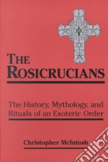 The Rosicrucians libro in lingua di McIntosh Christopher