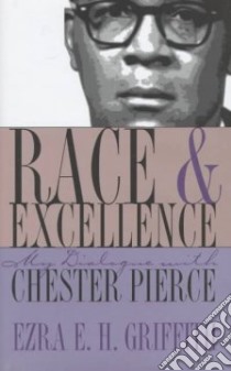 Race & Excellence libro in lingua di Griffith Ezra E. H., Pierce Chester M.