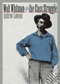 Walt Whitman & the Class Struggle libro in lingua di Lawson Andrew