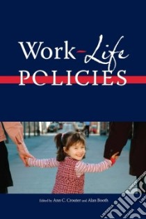 Work-Life Policies libro in lingua di Crouter Ann C. (EDT), Booth Alan (EDT)