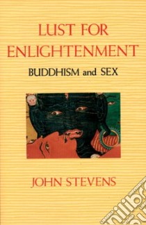 Lust for Enlightenment libro in lingua di Stevens John
