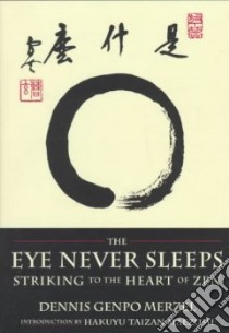 The Eye Never Sleeps libro in lingua di Merzel Dennis Genpo