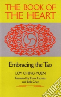 The Book of the Heart libro in lingua di Ching-Yuen Loy