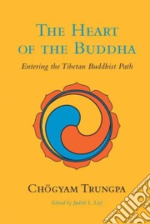 The Heart of the Buddha libro in lingua di Trungpa Chogyam