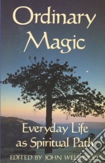 Ordinary Magic libro in lingua di Welwood John (EDT)