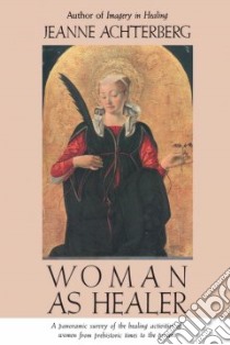 Woman As Healer libro in lingua di Achterberg Jeanne