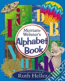 Merriam-Webster's Alphabet Book libro in lingua di Heller Ruth