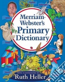 Merriam-Webster's Primary Dictionary libro in lingua di Heller Ruth (ILT)