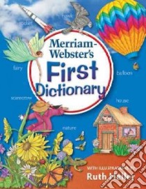 Merriam-Webster's First Dictionary libro in lingua di Merriam-Webster (COR), Heller Ruth (ILT)