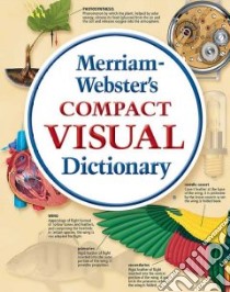 Merriam-Webster's Compact Visual Dictionary libro in lingua di Merriam-Webster (COR), Corbeil Jean-Claude, Archambault Ariane