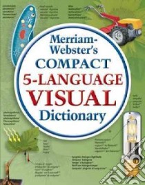 Merriam-webster's Compact 5-language Visual Dictionary libro in lingua di Corbeil Jean-Claude, Archambault Ariane