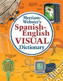 Merriam-Webster's Spanish-English Visual Dictionary libro in lingua di Merriam-Webster (COR), Corbeil Jean-Claude (CON)