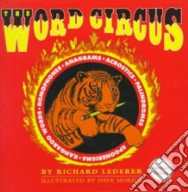 The Word Circus libro in lingua di Lederer Richard, Morice Dave