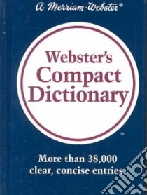 Webster's Compact Dictionary libro in lingua di Merriam-Webster