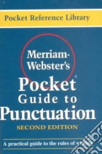 Merriam-Webster's Pocket Guide to Punctuation libro in lingua di Not Available (NA)