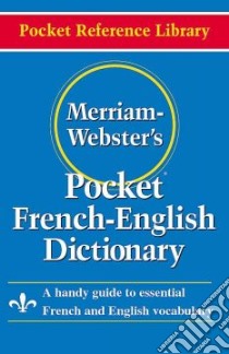 Merriam-Webster's Pocket French-English Dictionary libro in lingua di Not Available (NA)