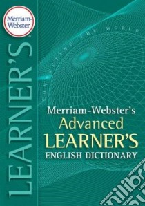 Merriam-Webster's Advanced Learner's English Dictionary libro in lingua di Merriam-Webster (COR)