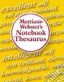 Merriam-Webster's Notebook Thesaurus libro in lingua di Not Available (NA)