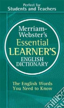 Merriam-Webster's Essential Learner's English Dictionary libro in lingua di Merriam-Webster (COR)