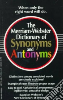 The Merriam-Webster Dictionary of Synonyms and Antonyms libro in lingua di Not Available (NA)