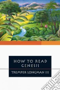 How To Read Genesis libro in lingua di Longman Tremper