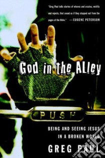 God In The Alley libro in lingua di Paul Greg