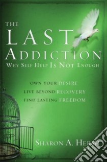 The Last Addiction libro in lingua di Hersh Sharon A.