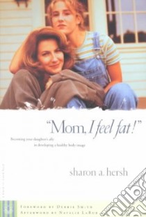 Mom, I Feel Fat libro in lingua di Hersh Sharon A.