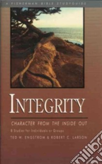 Integrity libro in lingua di Engstrom Ted W., Larson Robert C.