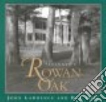 Faulkner's Rowan Oak libro in lingua di Lawrence John, Lawrence John (PHT), Hise Dan