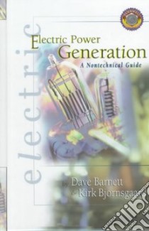 Electric Power Generation libro in lingua di Barnett Dave, Bjornsgaard Kirk