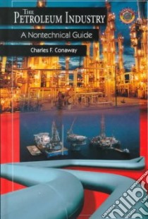 The Petroleum Industry libro in lingua di Conaway Charles F.