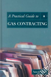 A Practical Guide to Gas Contracting libro in lingua di O'Hara Ann