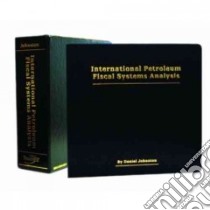 International Petroleum Fiscal System Analysis libro in lingua di Johnston Daniel