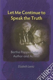 Let Me Continue to Speak the Truth libro in lingua di Loentz Elizabeth