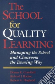 The School for Quality Learning libro in lingua di Crawford Donna K., Bodine Richard J., Hoglund Robert G.