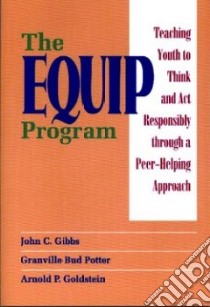 The Equip Program libro in lingua di Gibbs John C., Potter Granville Bud, Goldstein Arnold P.