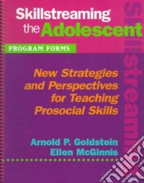 Skillstreaming the Adolescent libro in lingua di Goldstein Arnold P., McGinnis Ellen