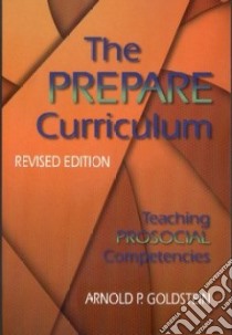 The Prepare Curriculum libro in lingua di Goldstein Arnold P.
