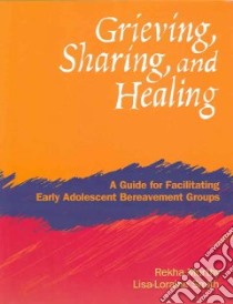 Grieving, Sharing And Healing libro in lingua di Murthy Rekha, Smith Lisa-Loraine