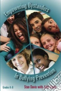 Empowering Bystanders in Bullying Prevention libro in lingua di Davis Stan, Davis Julia