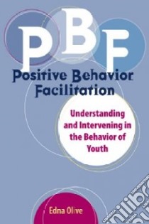 PBF: Positive Behavior Facilitation libro in lingua di Olive Edna