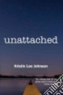 Unattached libro in lingua di Johnson Kristin Lee