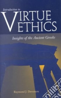 Introduction to Virtue Ethics libro in lingua di Devettere Raymond J.